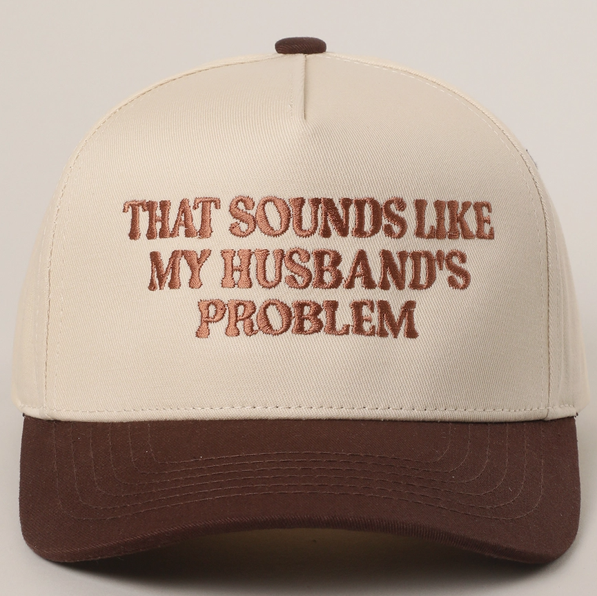 My Husbands Problem Hat
